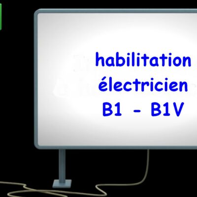 Habilitation électrique B1