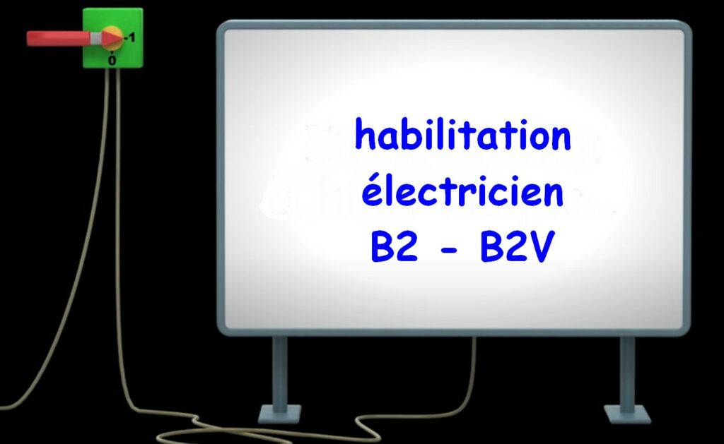 Habilitation électrique B2