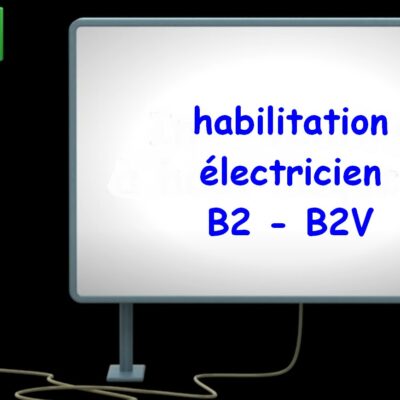 Habilitation électrique B2