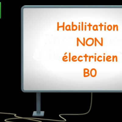 Habilitation électrique B0